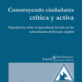 Construyendo ciudadanía crítica y activa. Experiencias s/ el aprendizaje servicio en las universidades del Estado español
